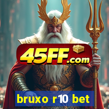 bruxo r10 bet